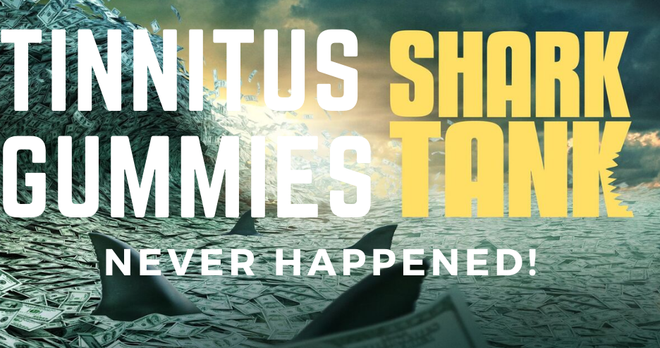 Read more about the article Don’t Fall for the Shark Tank Tinnitus Gummies Scam!